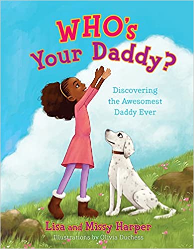 Who's Your Daddy?: Discovering the Awesomest Daddy Ever Hardcover